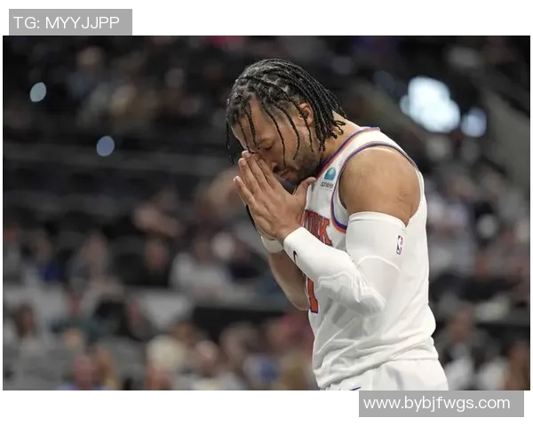 贾伦·布伦森脚部受伤，尼克斯季后赛竞争者地位受挑战，休赛季引援面临考验